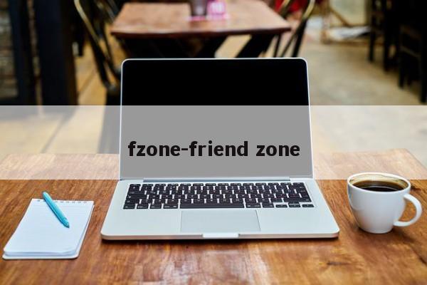 fzone-friend zone